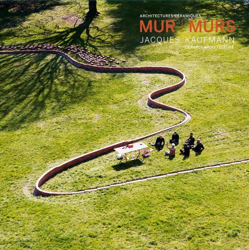 Бумажная книга «MUR l murs. Jacques Kaufmann, Ceramic Architecture», автор Лука Паттарони - фото №1