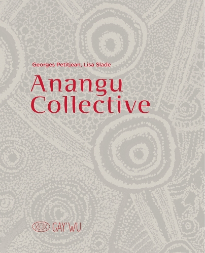 Паперова книга «Anangu Collective», авторів Жорж Петітжан, Ліза Слейд - фото №1