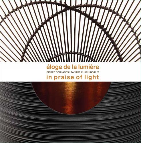 Бумажная книга «Éloge de la Lumière: Pierre Soulages - Tanabe Chikuunsai IV. In praise of light», авторов Фабьен Фравало, Лора Шварц-Ареналес, Маэдзаки Шинья, Филипп Буден, Танабе Чикуунсай IV - фото №1