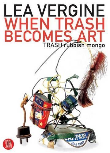 Бумажная книга «When Trash Becomes Art: Trash Rubbish Mongo», автор Леа Верджин - фото №1