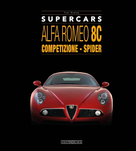 Бумажная книга «Alfa Romeo 8C: Competizione - Spider», автор Иван Сцелса - фото №1