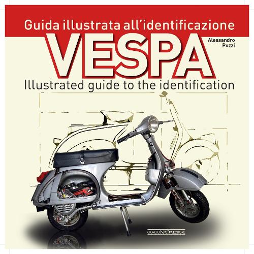 [object Object] «Vespa:  Illustrated guide to the identification», автор Алессандро Поцці - фото №1