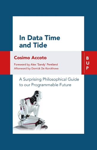 Бумажная книга «In Data Time and Tide: A Surprising Philosophical Guide to our Programmable Future», автор Козимо Аккото - фото №1