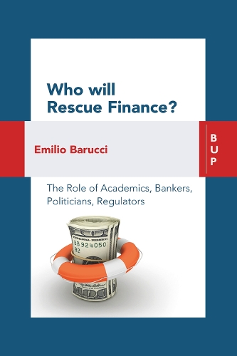 Paper book «Who will Rescue Finance?: The Role of the Academics, Bankers, Politicians, Regulators», author Emilio Barucci - фото №1