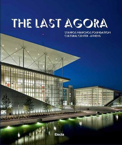 Бумажная книга «The Last Agora: Stavros Niarchos Foundation Cultural Center-Athens», автор Федерико Буччи - фото №1