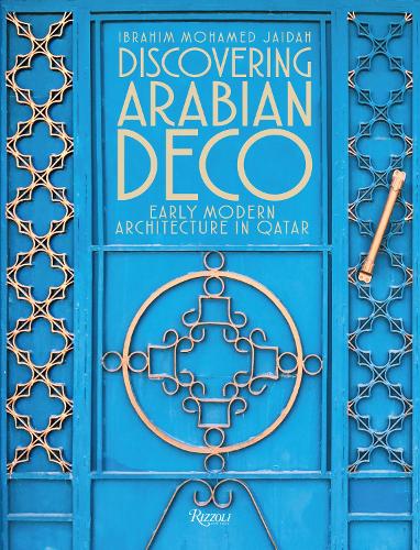 Бумажная книга «Discovering Arabian Deco: Qatari Early Modern Architecture», автор Ибрагим Мохамед Джайдах - фото №1