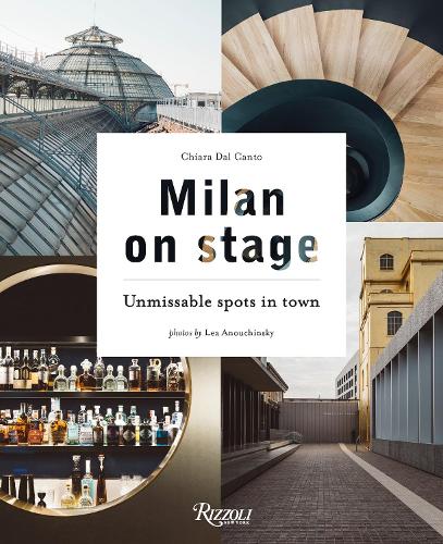 Бумажная книга «Milan On Stage: Unmissable Spots in Town», автор Кьяра Даль Канто - фото №1