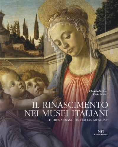 Бумажная книга «The Renaissance in Italian Museums», авторов Клаудио Стринати, Фабио Скалетти - фото №1