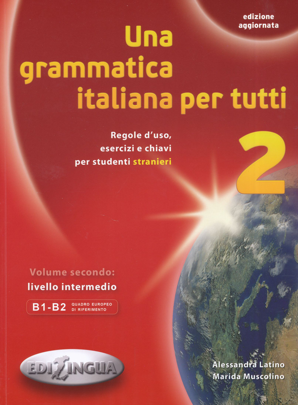 Бумажная книга «Grammatica italiana per tutti 2 livello intermedio», автор Алессандра Латино - фото №1