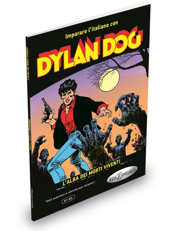 Паперова книга «Imparare l'italiano con i fumetti: Dylan Dog - L'alba dei morti viventi», авторів Елеонора Спіноза, П'єранджєла Діадорі, Андреа Каль'і - фото №1