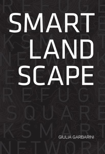 Паперова книга «Smart Landscape : Architecture of the 'Micro Smart Grid' as a Resilience Strategy for Landscape», автор Джулія Гарбаріні - фото №1