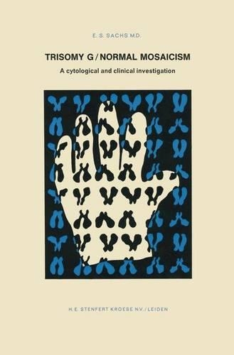 Бумажная книга «Trisomy G/Normal Mosaicism: A cytological and clinical investigation», автор Э.С. Сакс - фото №1