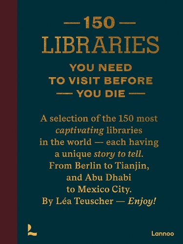 Бумажная книга «150 Libraries You Need to Visit Before You Die», автор Леа Теушер - фото №1