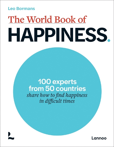 Бумажная книга «The World Book of Happiness: 100 Experts from 50 Countries Share How to Find Happiness in Difficult Times», автор Лео Борманс - фото №1