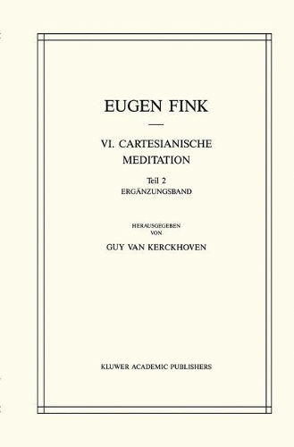 Бумажная книга «VI. Cartesianische Meditation: Teil 2 Ergänzungsband», авторов Г. ван Керкховен, Х. Эбелинг, Дж. Холл, С. Финк - фото №1