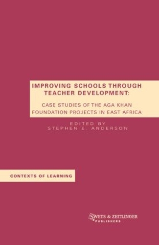 Бумажная книга «Improving Schools Through Teacher Development: Case Studies of the Aga Khan Foundation Projects in East Africa» - фото №1