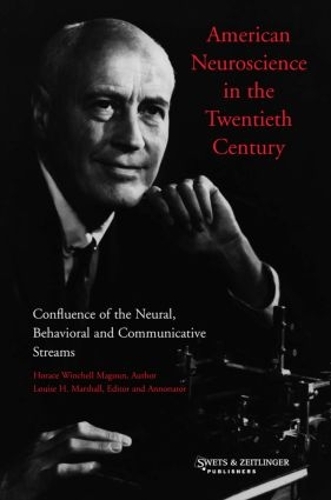 Бумажная книга «American Neuroscience in the Twentieth Century», авторов Х.У. Магун, Л. Маршалл - фото №1