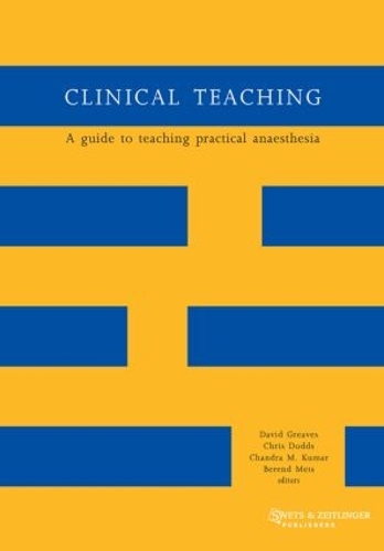 Паперова книга «Clinical Teaching: A Guide to Teaching Practical Anaesthesia», авторів Беренд Метс, Чандра М. Кумар, Кріс Доддс, Девід Грівз - фото №1