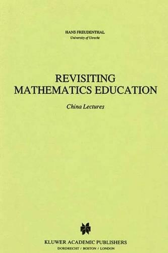 Бумажная книга «Revisiting Mathematics Education: China Lectures», автор Ганс Фройденталь - фото №1