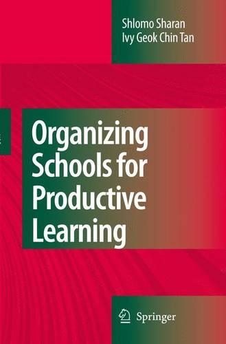 Бумажная книга «Organizing Schools for Productive Learning», авторов Айви Геок Чин Тан, Шломо Шаран - фото №1