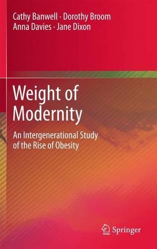 Бумажная книга «Weight of Modernity: An Intergenerational Study of the Rise of Obesity», авторов Анна Дейвис, Кэти Бэнвелл, Дороти Брум, Джейн Диксон - фото №1