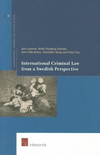 Бумажная книга «International Criminal Law from a Swedish Perspective», авторов Кристоффер Вонг, Иэн Кэмерон, Карин Пале-Бартес, Малин Тунберг Шунке, Петтер Асп - фото №1