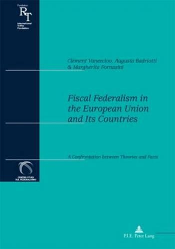 Бумажная книга «Fiscal Federalism in the European Union and Its Countries: A Confrontation Between Theories and Facts», авторов Августа Бадриотти, Клеман Ванеклоо, Маргарита Форнасини - фото №1