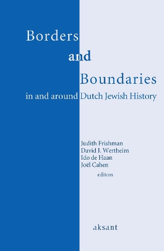 Бумажная книга «Borders and Boundaries in and around Dutch Jewish History», авторов Дэвид Вертхайм, Идо де Хаан, Жоэль Кахен, Джудит Фришман - фото №1