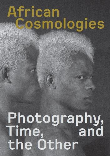 Бумажная книга «African Cosmologies: Photography, Time and the Other», автор FotoFest - фото №1