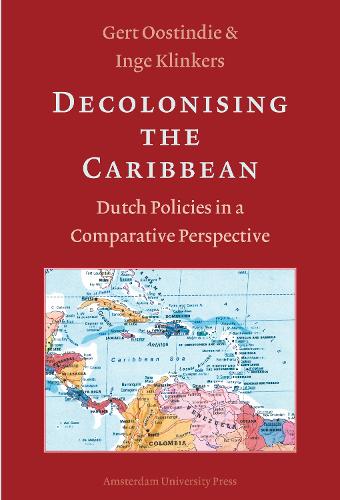 Паперова книга «Decolonising the Caribbean: Dutch Policies in a Comparative Perspective», авторів Герт Остінді, Інге Клінкерс - фото №1