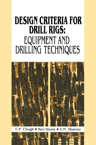 Бумажная книга «Design Criteria for Drill Rigs», авторов К.П. Чуг, Кен Стил, В.М. Шарма - фото №1