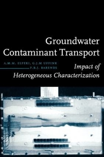 Паперова книга «Groundwater Contaminant Transport: Impact of heterogenous characterization: a new view on dispersion», авторів А.М.М. Елфекі, Ф.Б.Дж. Барендс, Г.Й.М. Уффінк - фото №1