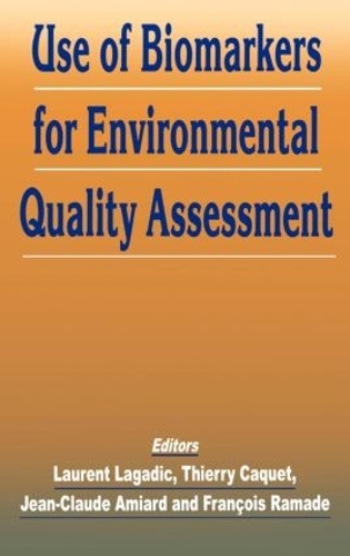 Бумажная книга «Use of Biomarkers for Environmental Quality Assessment», авторов Жан-Клод Амьяр, Лоран Лагадик, Тьерри Каке - фото №1