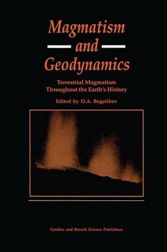 Бумажная книга «Magmatism and Geodynamics: Terrestrail Magmatism Throughout the Earth's History» - фото №1