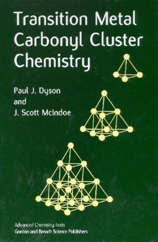 Паперова книга «Transition Metal Carbonyl Cluster Chemistry», авторів Дж. Скотт Макіндоу, Пол Дж. Дайсон - фото №1