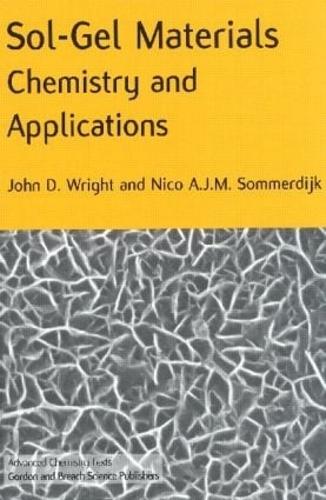 Бумажная книга «Sol-Gel Materials: Chemistry and Applications», авторов Джон Д. Райт, Нико А.Дж.М. Соммердайк - фото №1