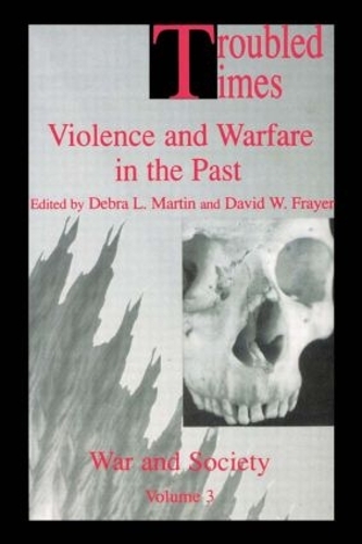 Паперова книга «Troubled Times: Violence and Warfare in the Past» - фото №1