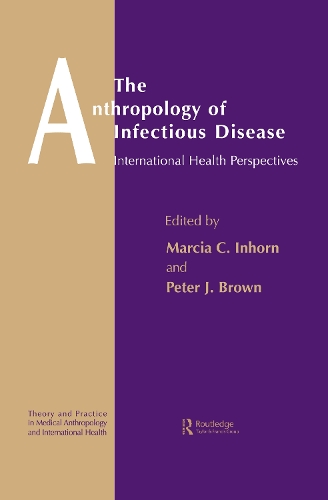 Паперова книга «The Anthropology of Infectious Disease: International Health Perspectives», авторів Марсія К. Інхорн, Пітер Дж. Браун - фото №1