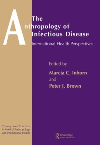 Паперова книга «The Anthropology of Infectious Disease: International Health Perspectives», авторів Марсія К. Інхорн, Пітер Дж. Браун - фото №1