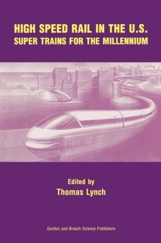 Паперова книга «High Speed Rail in the US: Super Trains for the Millennium» - фото №1