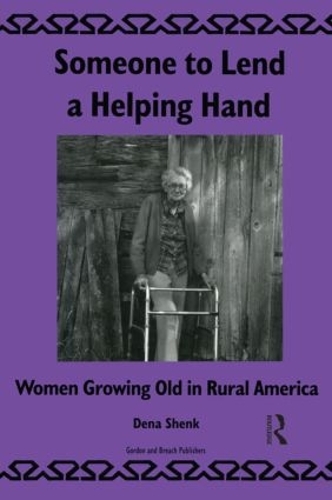 Бумажная книга «Someone To Lend a Helping Hand: Women Growing Old in Rural America», автор Д. Шенк - фото №1