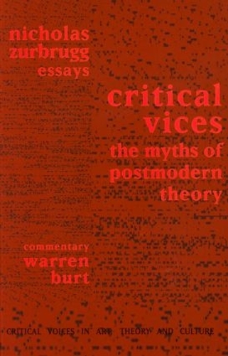 Бумажная книга «Critical Vices: The Myths of Postmodern Theory», авторов Николас Зурбругг, Уоррен Берт - фото №1
