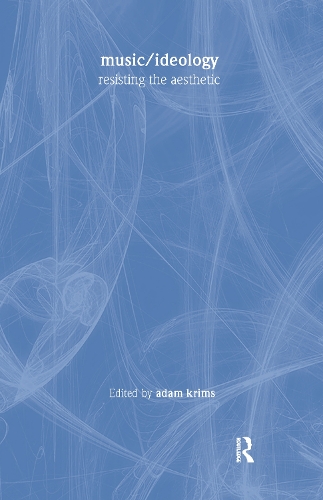 Бумажная книга «Music and Ideology: Resisting the Aesthetic» - фото №1