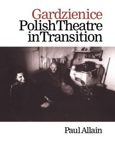 Паперова книга «Gardzienice: Polish Theatre in Transition», автор Пол Аллен - фото №1