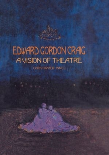 Бумажная книга «Edward Gordon Craig: A Vision of Theatre», автор Кристофер Иннес - фото №1