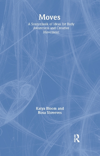 Паперова книга «Moves: A Sourcebook of Ideas for Body Awareness and Creative Movement», авторів Катя Блум, Роза Шрівз - фото №1