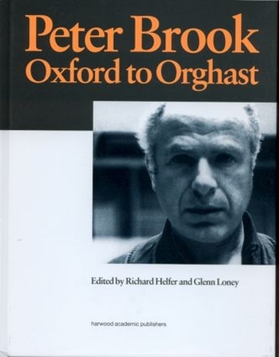 Паперова книга «Peter Brook: Oxford to Orghast», авторів Г. Лоні, Р. Хелфер - фото №1