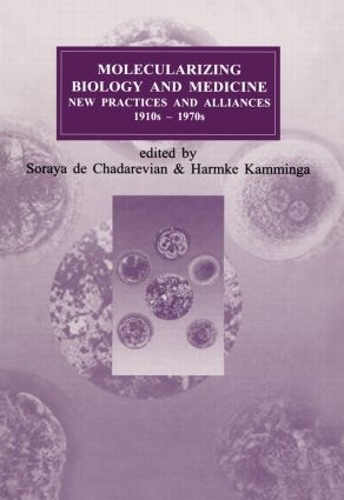 Бумажная книга «Molecularizing Biology and Medicine: New Practices and Alliances, 1920s to 1970s», авторов Хармке Камминга, Сорайя де Шадареван - фото №1