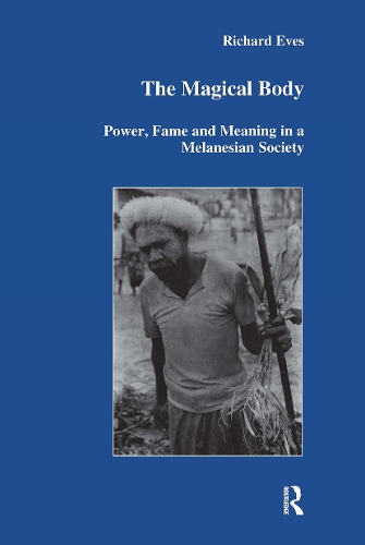 Паперова книга «The Magical Body: Power, Fame and Meaning in a Melanesian Society», автор Річард Івз - фото №1