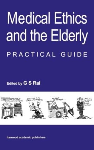 Паперова книга «Medical Ethics and the Elderly: practical guide», автор Гурчаран С. Рай - фото №1